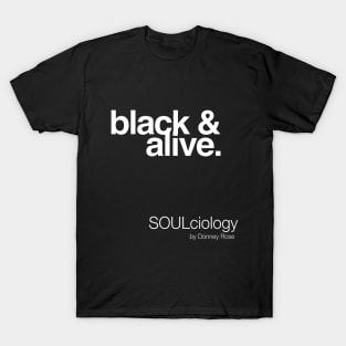 black & alive. T-Shirt